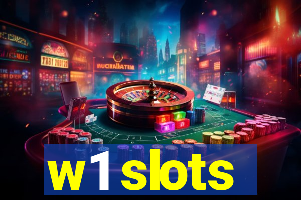 w1 slots